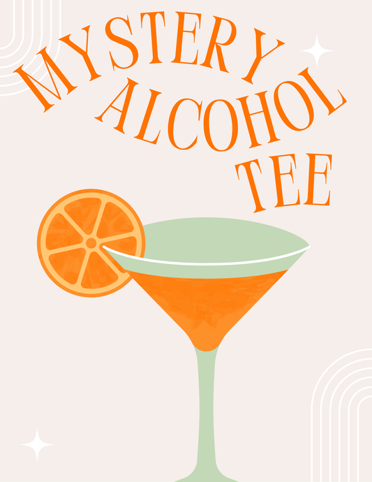 Alcohol- 2 Mystery Tee