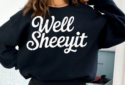 Well Sheeyit Sweatshirt