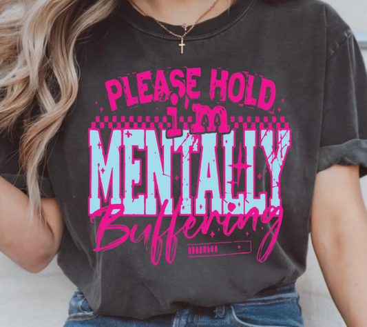 Please Hold Im Mentally Buffering COMFORT COLORS